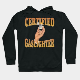 Certified Gaslighter Hoodie